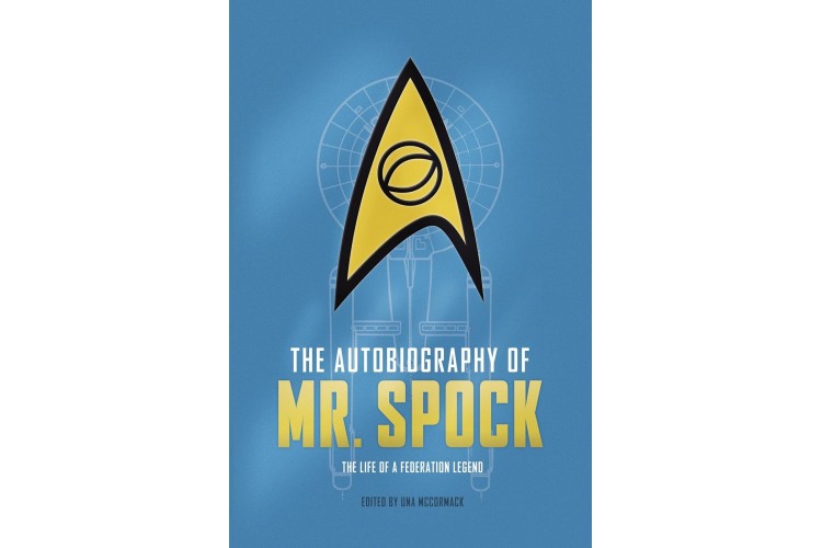 The Autobiography of Mr. Spock: The Life of a Federation Legend